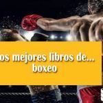 Los mejores libros de… boxeo Los mejores libros de boxeo