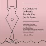 XV Concurso de Poesía Fundación Jesús Serra 2022 XV Concurso de Poesía Fundación Jesús Serra 2022