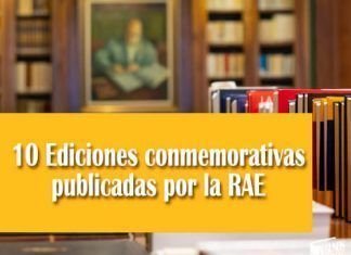 10 Ediciones conmemorativas publicadas por la RAE