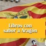 10 Libros con sabor a Aragón Libros con sabor a Aragon