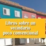 Libros sobre un vecindario poco convencional Libros sobre un vecindario poco convencional