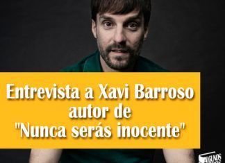 Entrevista a Xavi Barroso autor de Nunca serás inocente