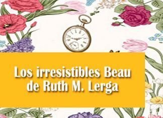 Los irresistibles Beau, de Ruth M. Lerga