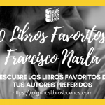 Los 10 libros favoritos de Francisco Narla Los 10 libros favoritos de Francisco Narla