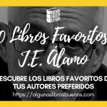 Los 10 libros favoritos de J.E. Álamo Los 10 libros favoritos de J.E. Álamo