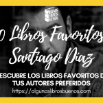 Los 10 libros favoritos de Santiago Díaz