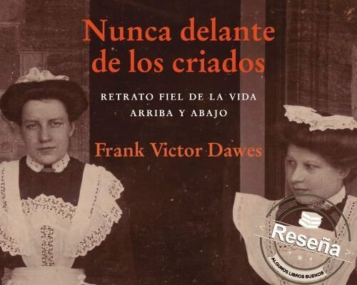 Nunca delante de los criados Frank Victor Dawes