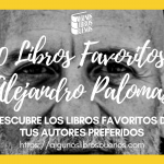 Los 10 libros favoritos de Alejandro Palomas Los 10 libros favoritos de Alejandro Palomas