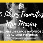 Los 10 libros favoritos de Men Marías Los 10 libros favoritos de Men Marias