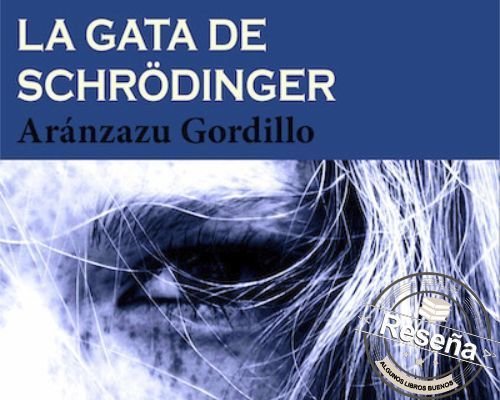 La gata de Schrödinger de Aránzazu Gordillo