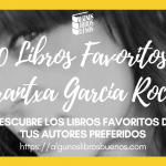 Los 10 libros favoritos de Arantxa Garcia Roces