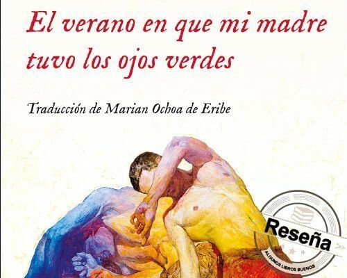 El verano en que mi madre tuvo los ojos verdes