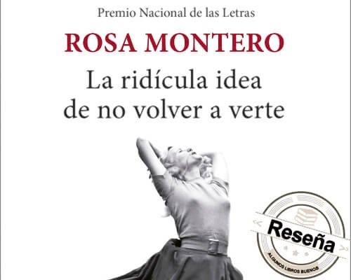 La ridícula idea de no volver a verte