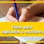 15 Guías indispensables y originales para aspirantes a escritores Guías aspirantes a escritores