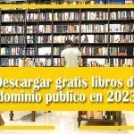 Descargar gratis libros de dominio publico en 2023