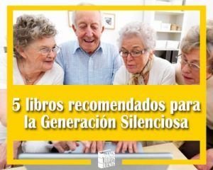5 libros recomendados para la Generación Silenciosa