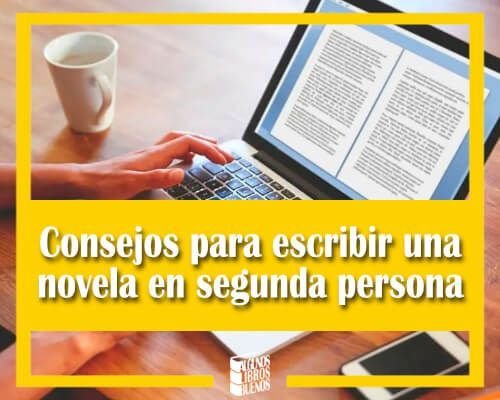 Consejos para escribir una novela en segunda persona