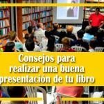 Consejos para realizar una buena presentación de tu libro Consejos para realizar una buena presentación de tu libro