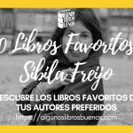 Los 10 libros favoritos de Sibila Freijo Los 10 libros favoritos de Sibila Freijo