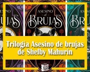 Trilogía Asesino de brujas de Shelby Mahurin