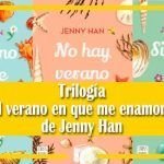 Trilogía El verano en que me enamoré Trilogía El verano en que me enamoré de Jenny Han