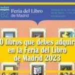 10 libros que debes adquirir en la Feria del Libro de Madrid 2023 10 libros que debes adquirir en la Feria del Libro de Madrid 2023