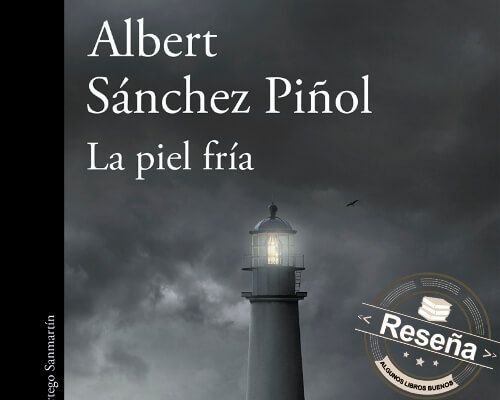 La piel fría Albert Sánchez Piñol