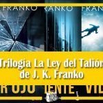 Trilogía La Ley del Talión Trilogía La Ley del Talión J. K. Franko