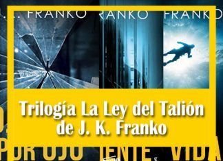 Trilogía La Ley del Talión J. K. Franko
