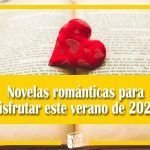 Novelas románticas para disfrutar este verano de 2023 Novelas románticas para disfrutar este verano de 2023