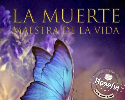 La muerte maestra de la vida