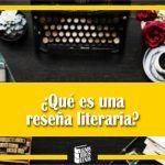 ¿Qué es una reseña literaria? ¿Qué es una reseña literaria?