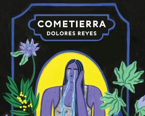 Cometierra Dolores Reyes