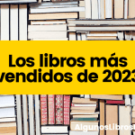 Los libros mas vendidos de 2023 Los libros mas vendidos de 2023