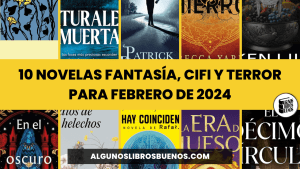 10 novelas fantasía, CiFi y terror para febrero 2024