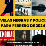 10 novelas negras y policiacas para febrero de 2024 10 novelas negras y policiacas para febrero de 2024