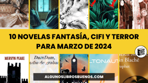 10 novelas fantasía, CiFi y terror para marzo 2024