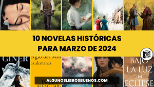 10 novelas históricas para marzo de 2024