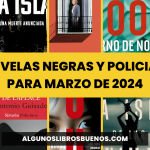 10 novelas negras y policiacas para marzo de 2024 10 novelas negras y policiacas para marzo de 2024