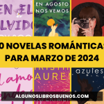 10 novelas románticas para marzo de 2024 10 novelas románticas para marzo de 2024