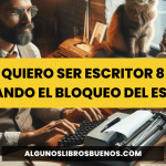 Quiero ser escritor 8: Superando el Bloqueo del Escritor Quiero ser escritor 8 Superando el Bloqueo del Escritor