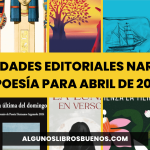 10 Novedades Editoriales Narrativa y Poesía para abril de 2024 10 Novedades Editoriales Narrativa y Poesía para abril de 2024