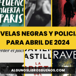 10 novelas negras y policiacas para abril de 2024 10 novelas negras y policiacas para abril de 2024