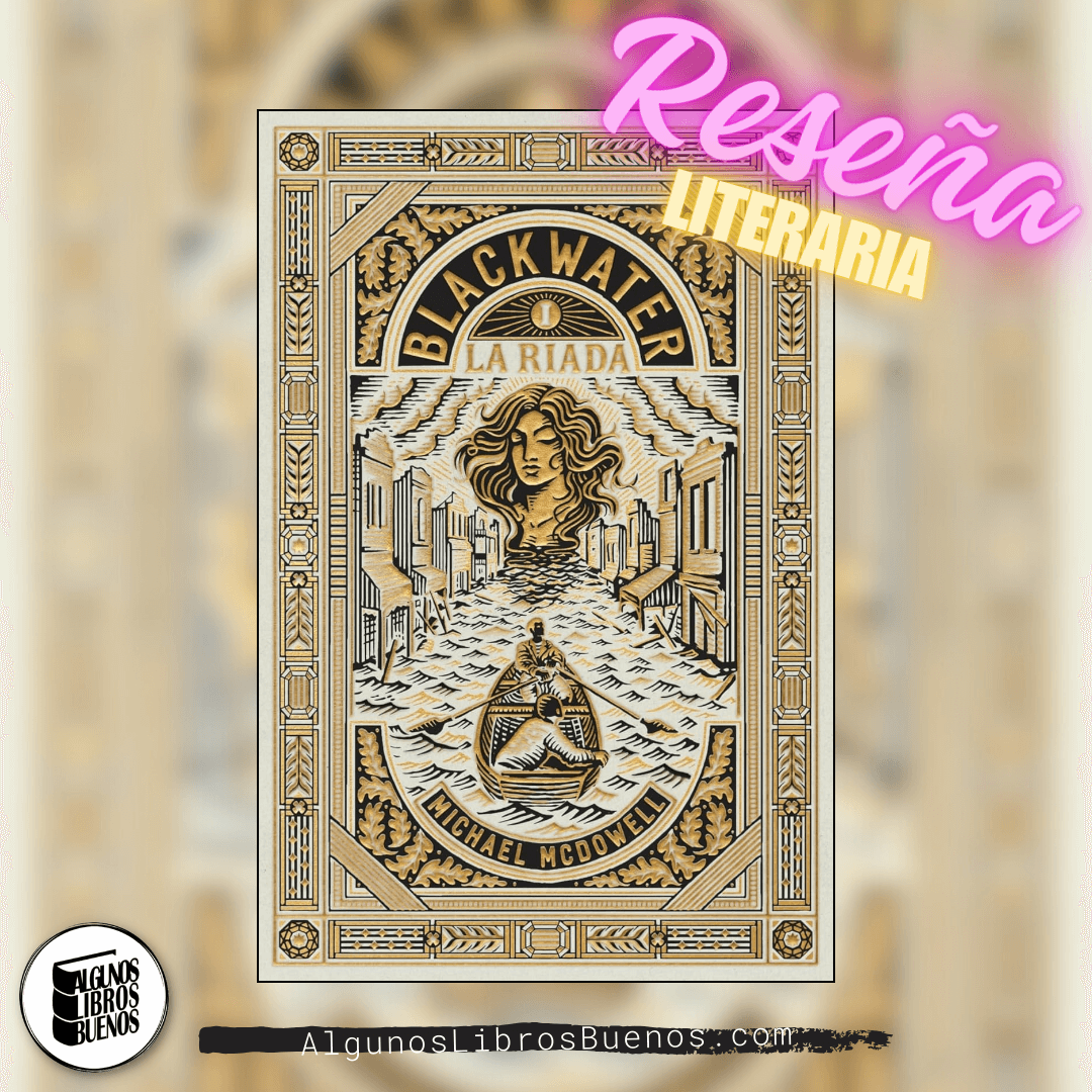 Reseña La riada (Saga Blackwater) de Michael McDowell