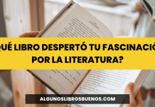 ¿Qué libro despertó tu fascinación por la literatura?