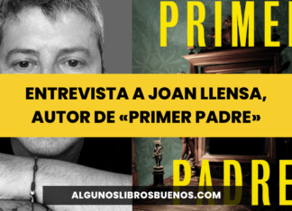 Entrevista a Joan Llensa autor de Primer padre