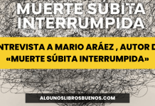 Entrevista a Mario Aráez , autor de «Muerte súbita interrumpida»