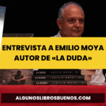 Entrevista a Emilio Moya, autor de «La Duda» Entrevista a Emilio Moya, autor de «La Duda»