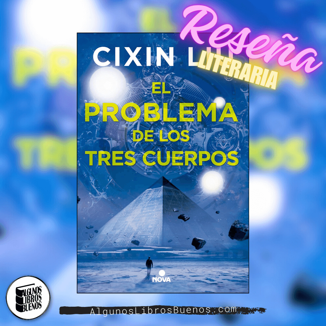 Reseña El problema de los tres cuerpos de Cixin Liu
