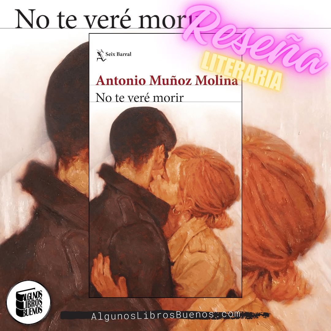 Reseña No te veré morir de Antonio Muñoz Molina
